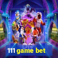 111 game bet